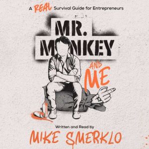 Mr. Monkey and Me, Mike Smerklo