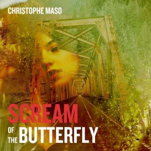 Scream of the Butterfly, Christophe Maso