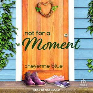 Not For A Moment, Cheyenne Blue