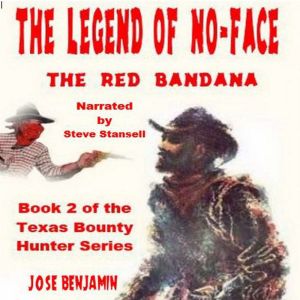 The Legend Of No-Face - The Red Bandana: A Classic Western
