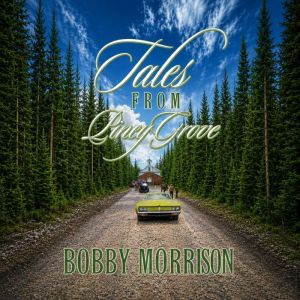 Tales From Piney Grove, Bobby Morrison
