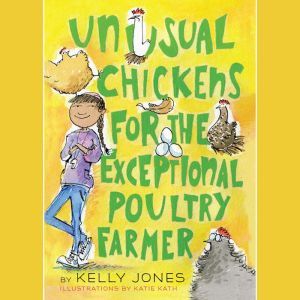 Unusual Chickens for the Exceptional ..., Kelly Jones
