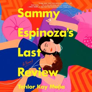 Sammy Espinozas Last Review, Tehlor Kay Mejia