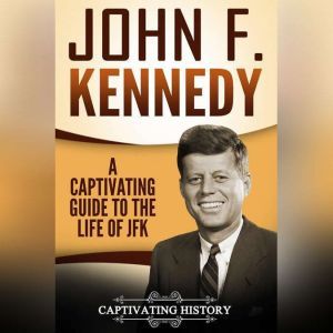 John F. Kennedy, Captivating History
