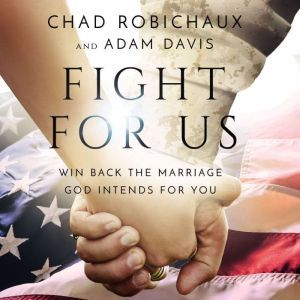 Fight for Us, Chad Robichaux