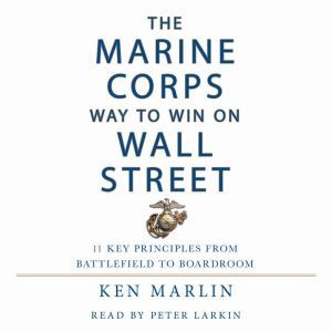 The Marine Corps Way to Win on Wall S..., Ken Marlin