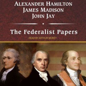 The Federalist Papers, Alexander Hamilton