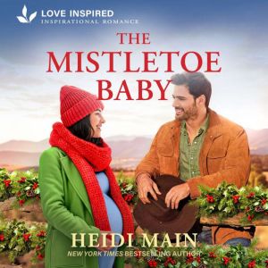 The Mistletoe Baby, Heidi Main