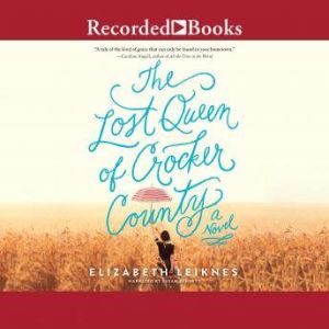 The Lost Queen of Crocker County, Elizabeth Leiknes