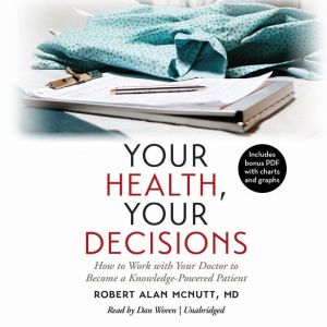 Your Health, Your Decisions, Robert Alan McNutt, MD