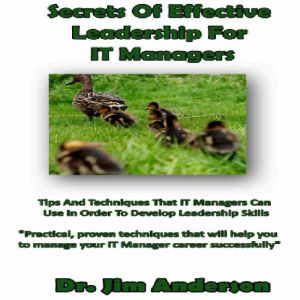Secrets of Effective Leadership for I..., Dr. Jim Anderson