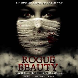 Rogue Beauty, Harambee K. GreySun