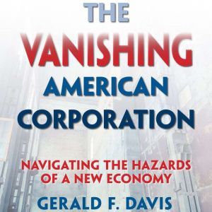 The Vanishing American Corporation, Gerald F. Davis