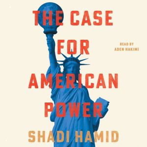 The Case for American Power