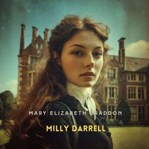 Milly Darrell, Mary Elizabeth Braddon
