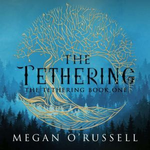 The Tethering, Megan ORussell