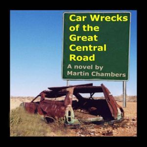 Car Wrecks of the Great Central Road, Martin Chambers