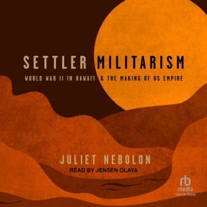 Settler Militarism, Juliet Nebolon