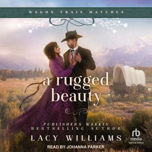 A Rugged Beauty, Lacy Williams