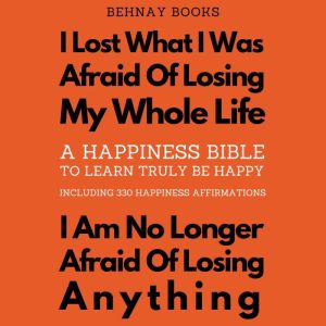 A Happiness Bible To Learn Truly Be H..., Behnay Books