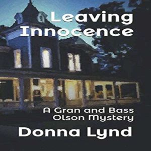 Leaving Innocence: A Gran and Bass Olson Mystery