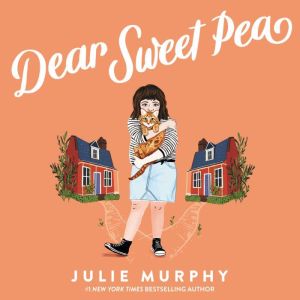 Dear Sweet Pea, Julie Murphy