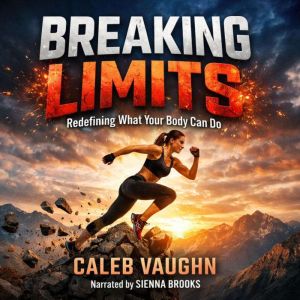 Breaking Limits, Caleb Vaughn