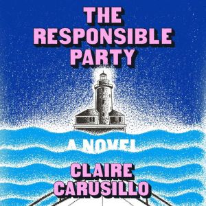 The Responsible Party, Claire Carusillo