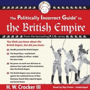 The Politically Incorrect Guide to th..., H. W. Crocker III