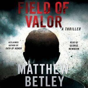 Field of Valor, Matthew Betley