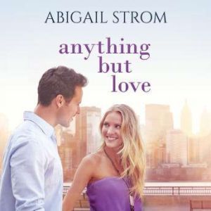 Anything But Love, Abigail Strom