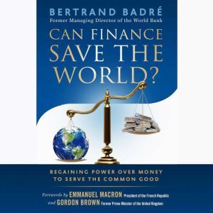 Can Finance Save the World?, Bertrand BadrA