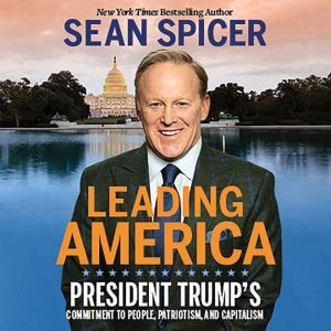 Leading America, Sean Spicer