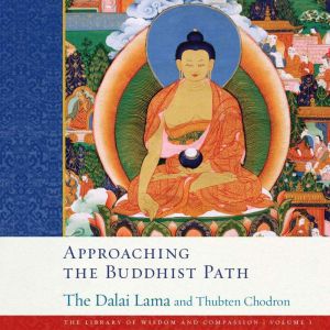 Approaching the Buddhist Path The Li..., His Holiness the Dalai Lama