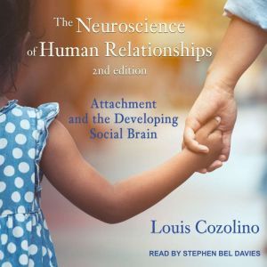The Neuroscience of Human Relationshi..., Louis Cozolino