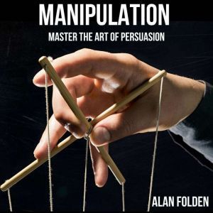 Manipulation, Alan Folden