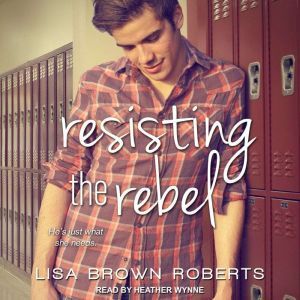 Resisting the Rebel, Lisa Brown Roberts