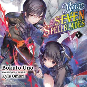 Reign of the Seven Spellblades, Vol. ..., Bokuto Uno