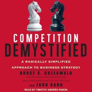 Competition Demystified, Bruce C. Greenwald