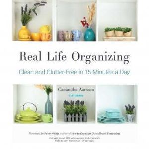 Real Life Organizing, Cassandra Aarssen