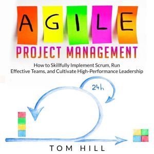 Agile Project Management, Tom Hill