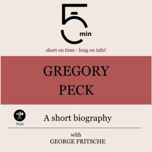 Gregory Peck A short biography, 5 Minutes