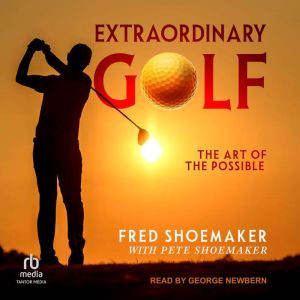 Extraordinary Golf: The Art of the Possible