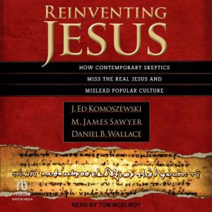 Reinventing Jesus, J. Ed Komoszewski