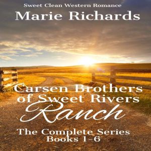 Carsen Brothers of Sweet Rivers Ranch..., Marie Richards