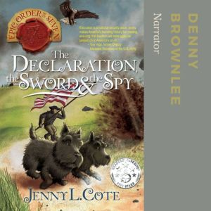 The Declaration, the Sword the Spy, Jenny L. Cote