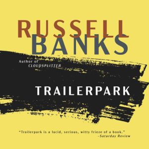 Trailerpark, Russell Banks