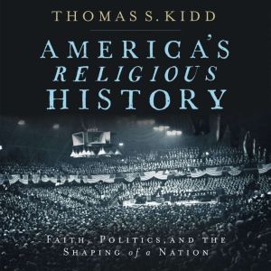 Americas Religious History, Thomas S. Kidd