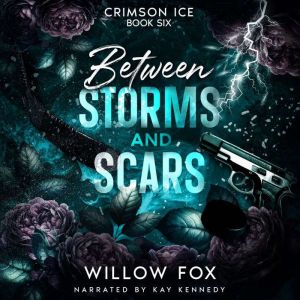 Between Storms and Scars, Willow Fox