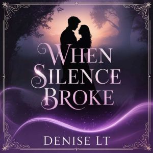When Silence Broke, DENISE LT